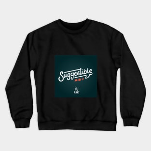 Suggestible Podcast Tee Crewneck Sweatshirt